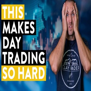 I Think THIS is What Makes Day Trading so Hard