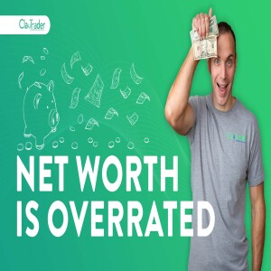Net Worth is Overrated
