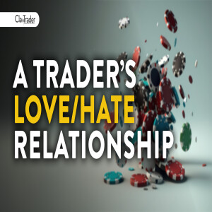 The Love/Hate Relationship Day Traders Must Master
