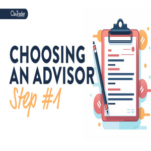 Step 1 For Choosing a Financial Advisor (it’s tricky!)