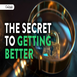 The Secret to Getting Better as a Day Trader