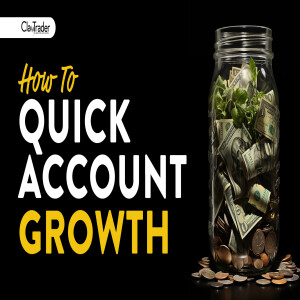 How to Grow a Small Trading Account Quickly