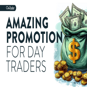 This is an amazing promotion for day traders