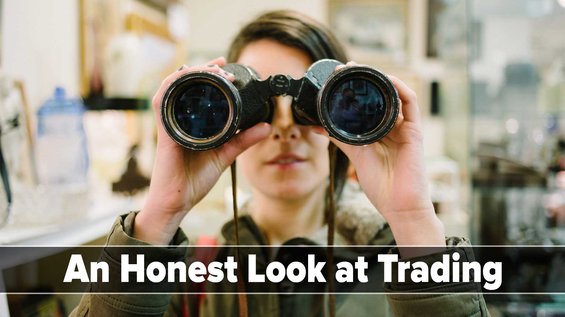 An Honest Look At Trading Stocks