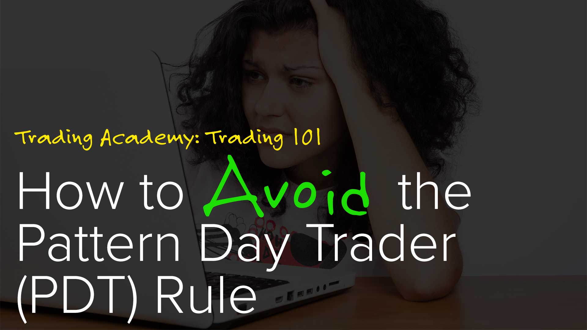 Stock Market Training: How to Avoid the Pattern Day Trading (PDT) Rule