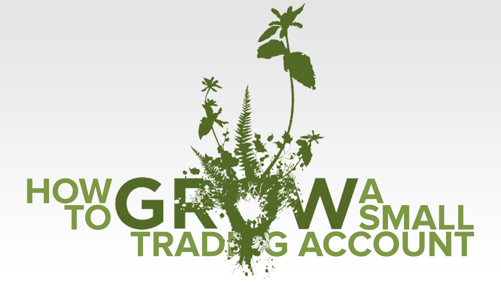 How To Grow A Small Trading Account