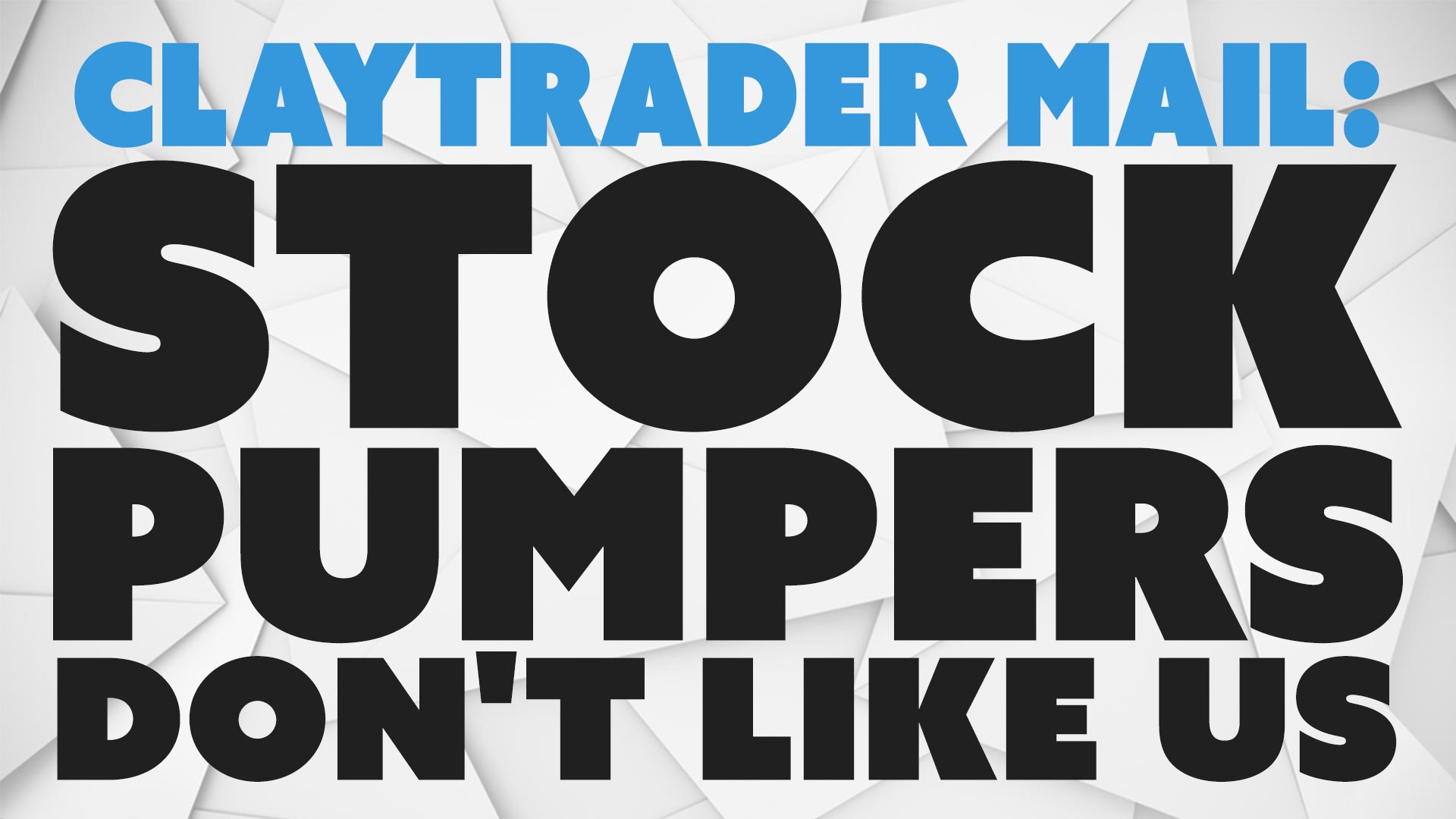Stock Pumpers Don't Like Us