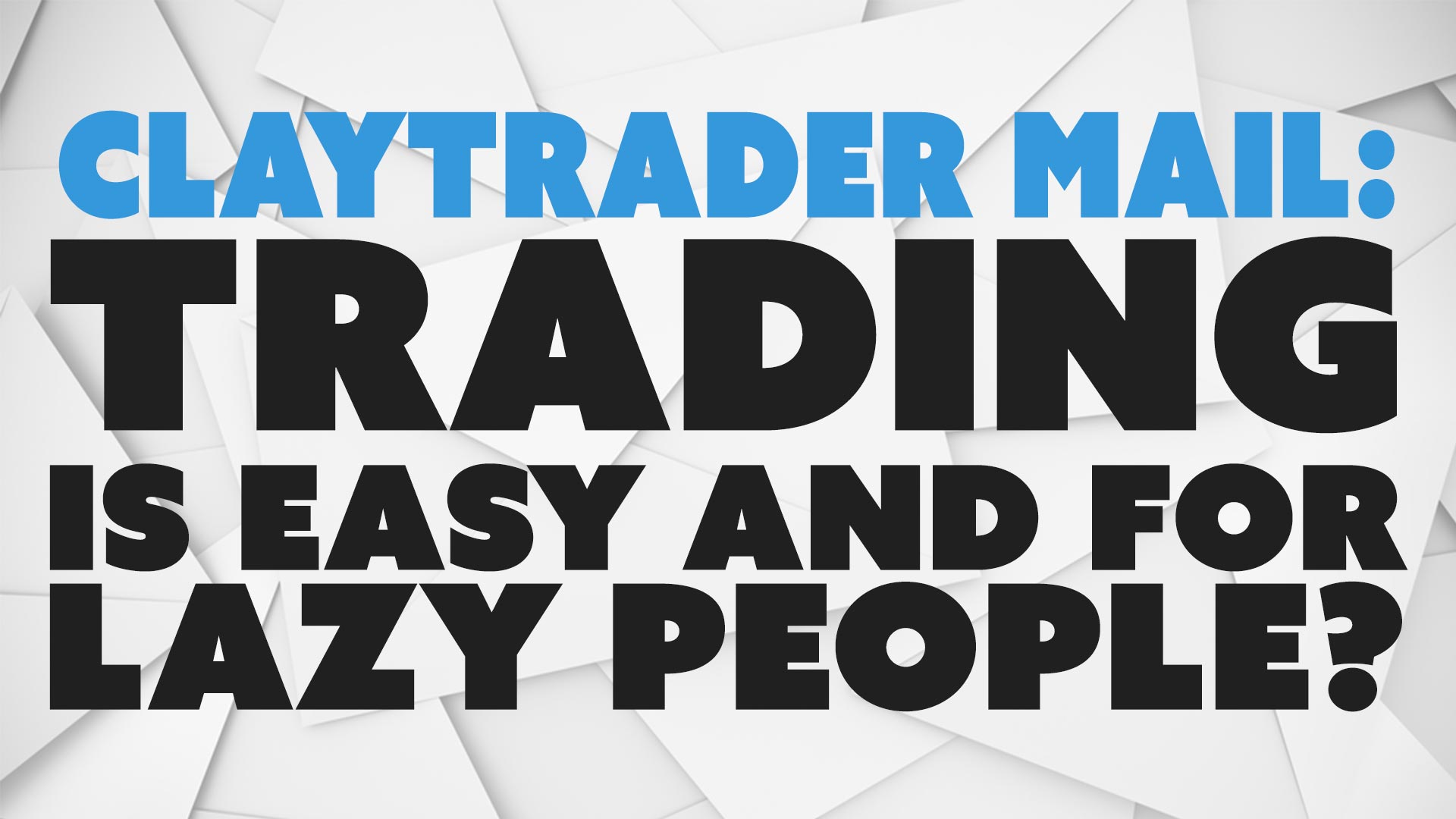 Trading is Easy and for Lazy People?
