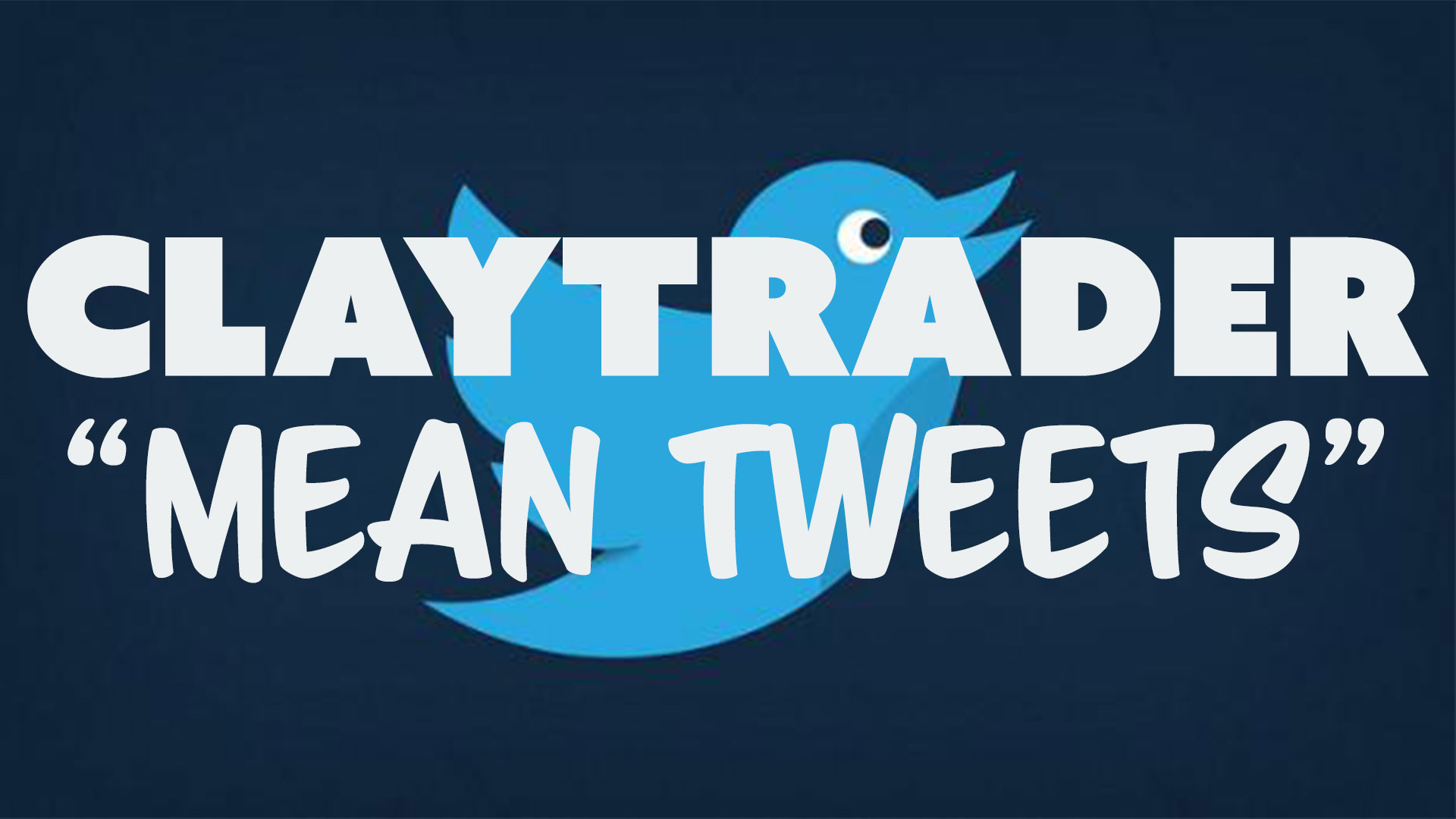 ClayTrader Mean Tweets