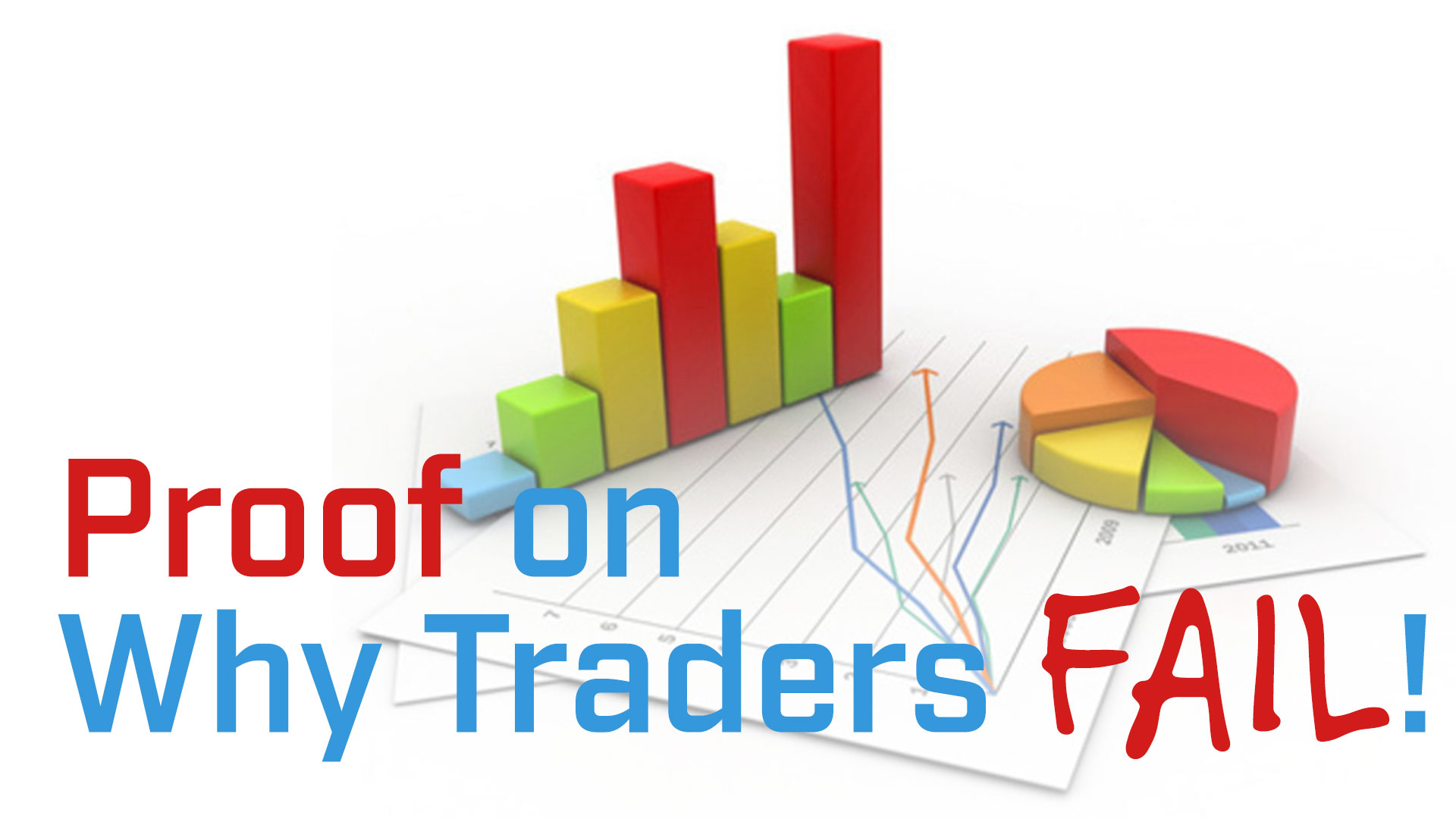 Proof on Why Traders Fail!