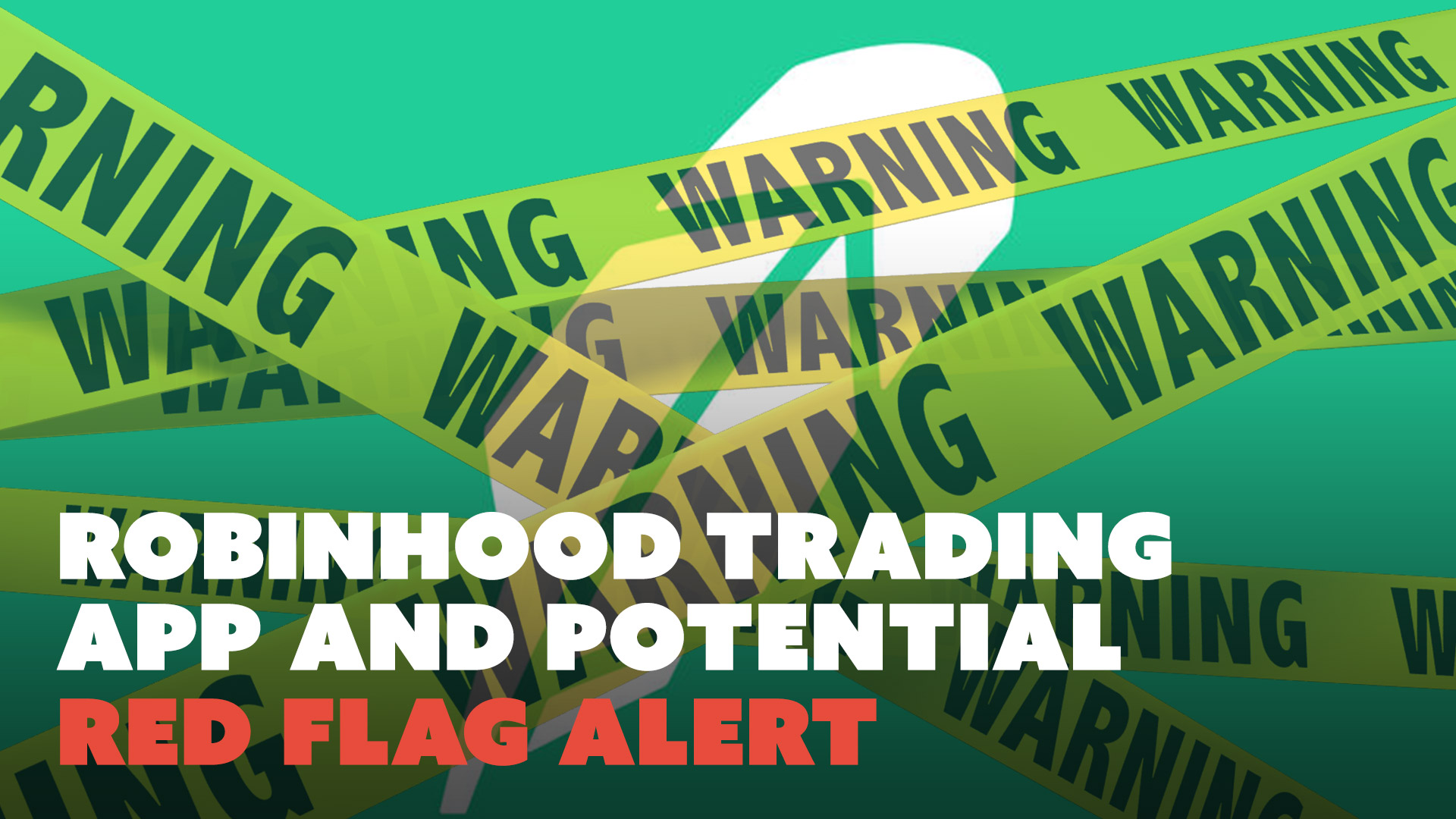 Robinhood Trading App and Potential Red Flag Alert