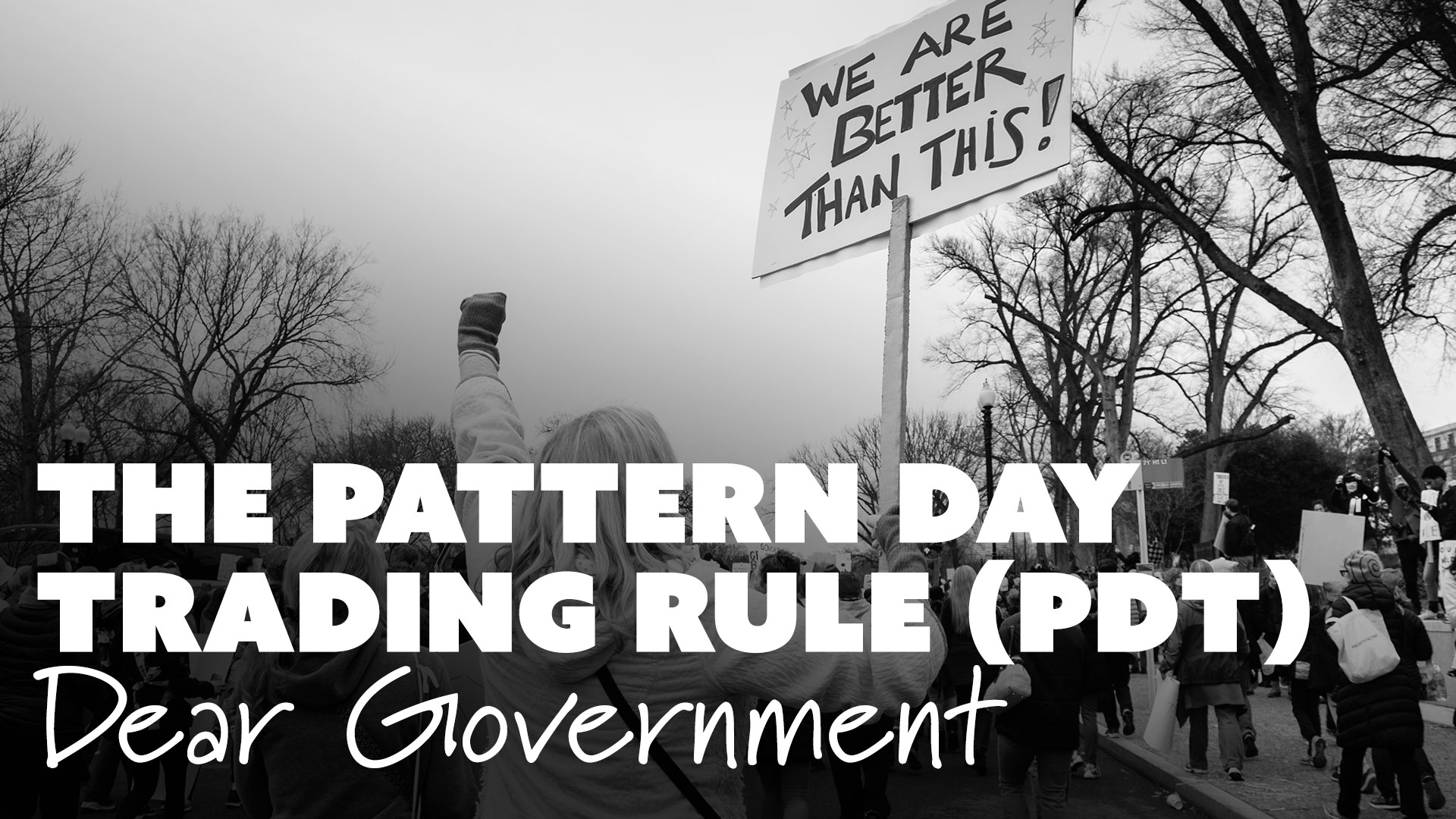 The Pattern Day Trading Rule (PDT) - Dear Government