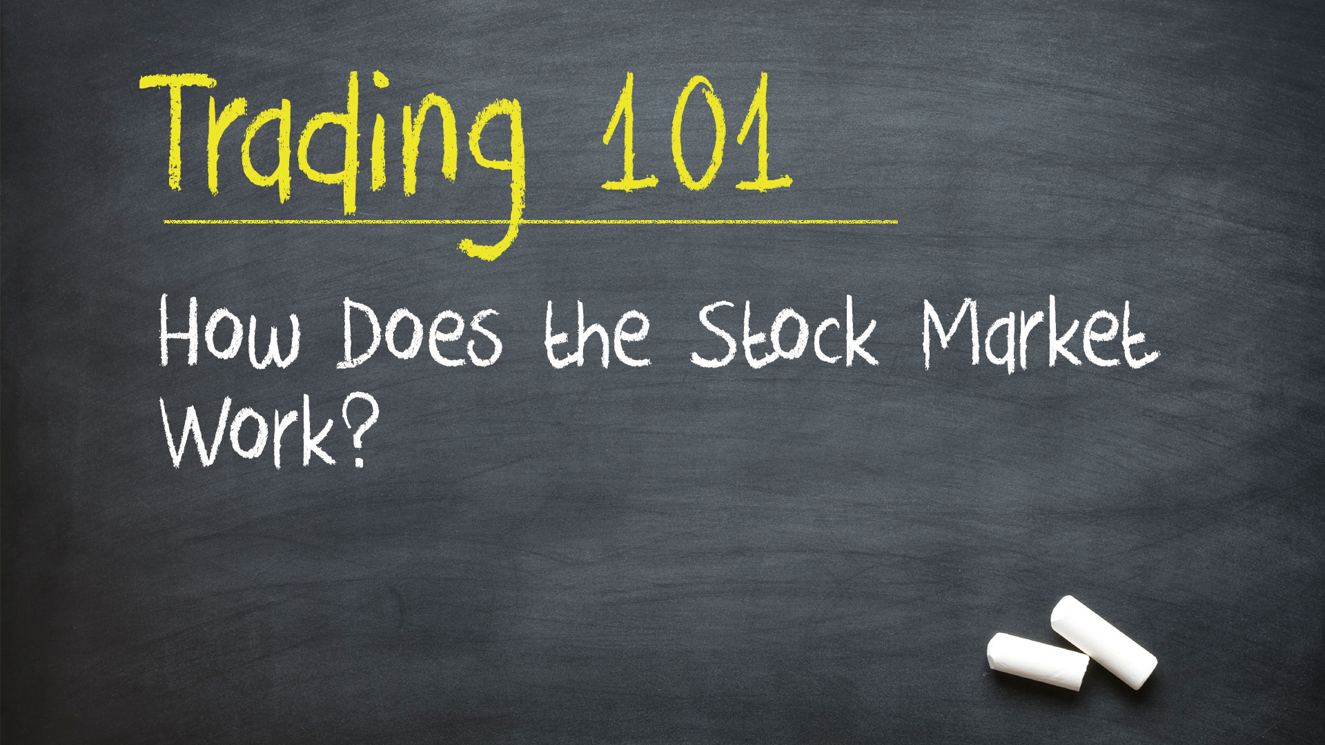 Trading 101: How Does the Stock Market Work?