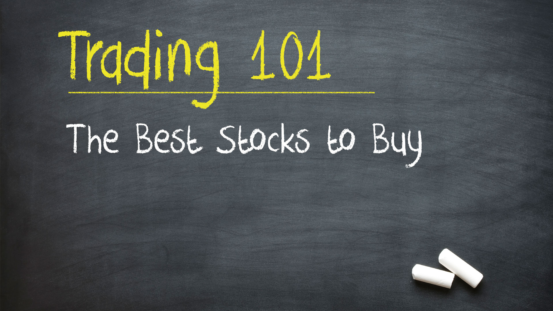 Trading 101: The Best Stocks to Buy