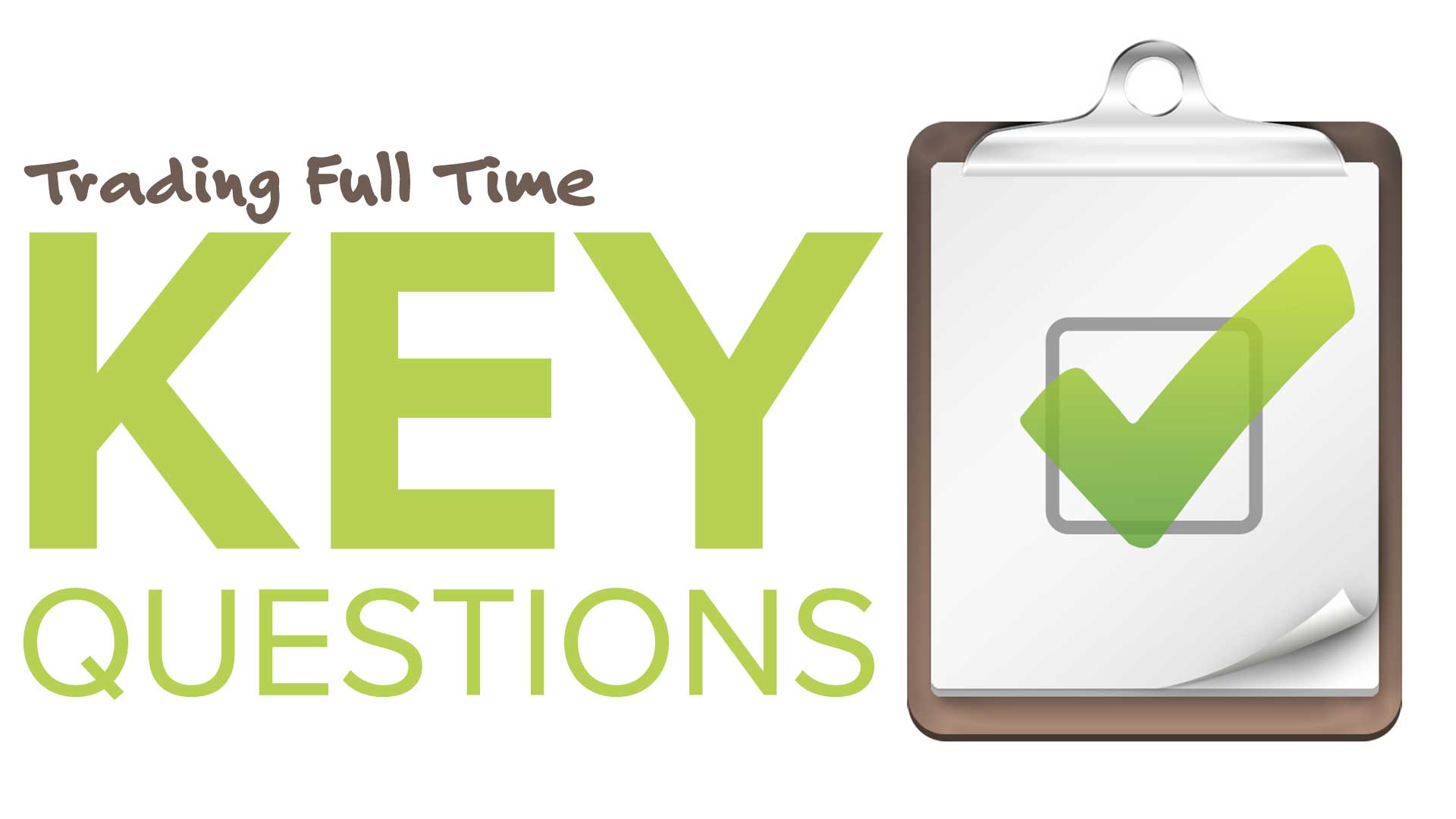 Trading Full Time: Key Questions