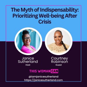 The Myth of Indispensability: Prioritizing Well-being After Crisis - Courtney Robinson
