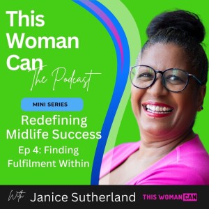 Redefining Midlife Success - Ep 4: Finding Fulfilment Within