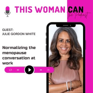 Normalizing The Menopause Conversation At Work - Julie Gordon White