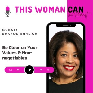 Be Clear on Your Values & Non-negotiables - Sharon Ehrlich