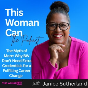 The Myth of More: Why Black Women Don't Need Extra Credentials for a Fulfilling Career Change