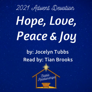 ”Hope, Love, Peace & Joy” Advent Devotion for December 13, 2021