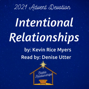 ”Intentional Relationships” Advent Devotion for December 16, 2021