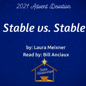 ”Stable vs. Stable” Advent Devotion for December 18, 2021