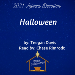 ”Halloween” Advent Devotion for December 22, 2021