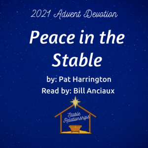 ”Peace in the Stable” Advent Devotion for December 8, 2021