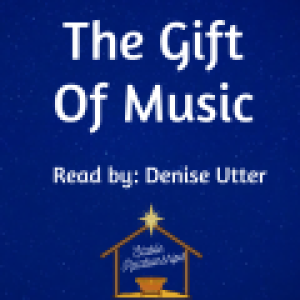 ”The Gift Of Music” Advent Devotion for December 1, 2021