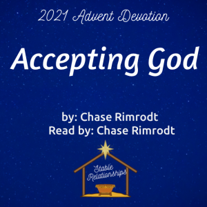 ”Accepting God” Advent Devotion for December 3, 2021