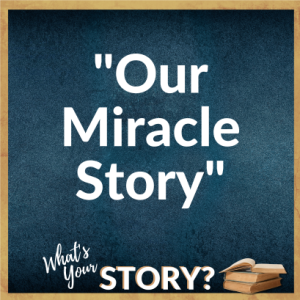 ”What’s Your Story - Our Miracle Story” Sermon for 1.9.2022