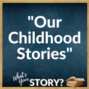 What’s Your Story -Our Childhood Stories! ”A Letter From Home” Sermon 1.16.2022