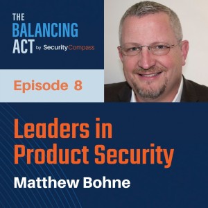 Leaders in Product Security - Matthew Bohne