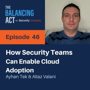 Ayhan Tek - How Security Teams Can Enable Cloud Adoption