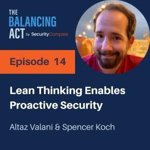 Spencer Koch & Altaz Valani - Lean Thinking Enables Proactive Security