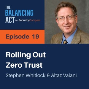 Stephen Whitlock & Altaz Valani - Rolling Out Zero Trust