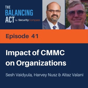 Sesh Vaidyula & Harvey Nusz - Impact of CMMC on Organizations