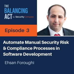 FEATURED ON: Ehsan Foroughi - Automate Manual Security Risk and Compliance Processes in Software Development