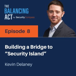 Kevin Delaney - Building a Bridge to “Security Island”