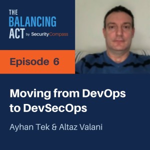 Ayhan Tek & Altaz Valani - Moving from DevOps to DevSecOps