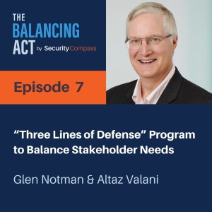 Glen Notman & Altaz Valani - "Three Lines of Defense" Program to Balance Stakeholder Needs