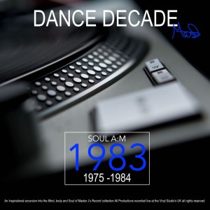 SOUL A:M Pres 1983 THE DANCE DECADE