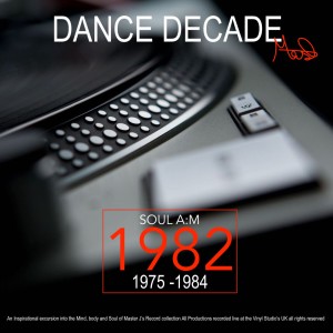 SOUL A:M Pres 1982 THE DANCE DECADE