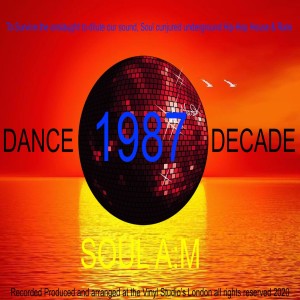 SOUL A:M Pres 1987 Dance Decade 80s