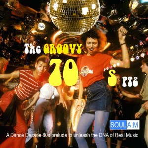SOUL A:M Pres THE GROOVY 70s Part 2