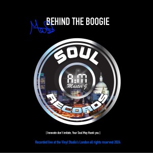 SOUL A:M RECORDS  BEHIND THE BOOGIE