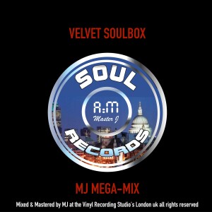 SOUL A:M RECORDS Pres VELVET SOULBOX [MJ MEGA MIX]