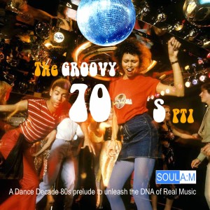 SOUL A:M Pres THE GROOVY 70s Pt 1-2