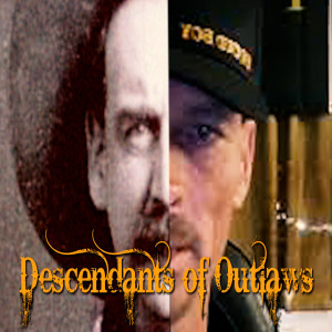 Episode 7 - Descendants of Outlaws